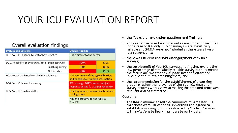YOUR JCU EVALUATION REPORT • the five overall evaluation questions and findings; • 2018