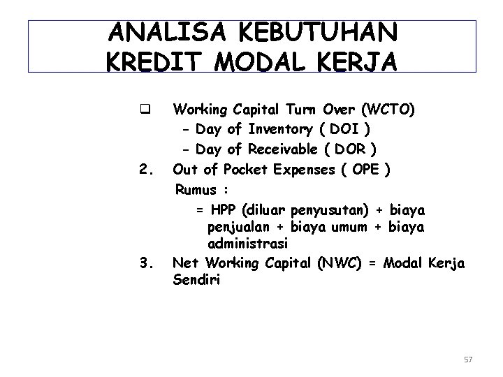 ANALISA KEBUTUHAN KREDIT MODAL KERJA q 2. 3. Working Capital Turn Over (WCTO) -