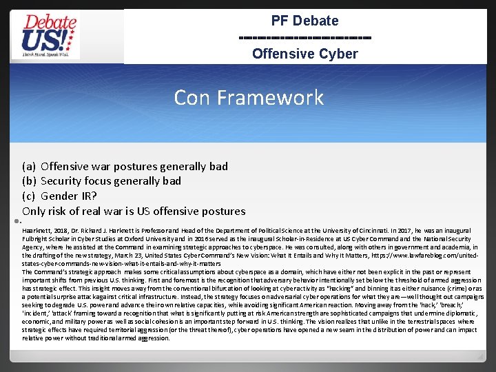 PF Debate --------------Offensive Cyber Con Framework (a) Offensive war postures generally bad (b) Security