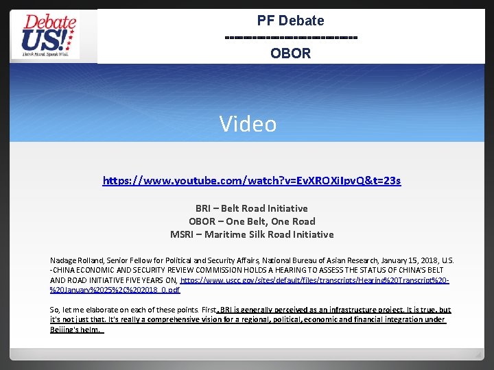 PF Debate --------------OBOR Video https: //www. youtube. com/watch? v=Ev. XROXi. Ipv. Q&t=23 s BRI