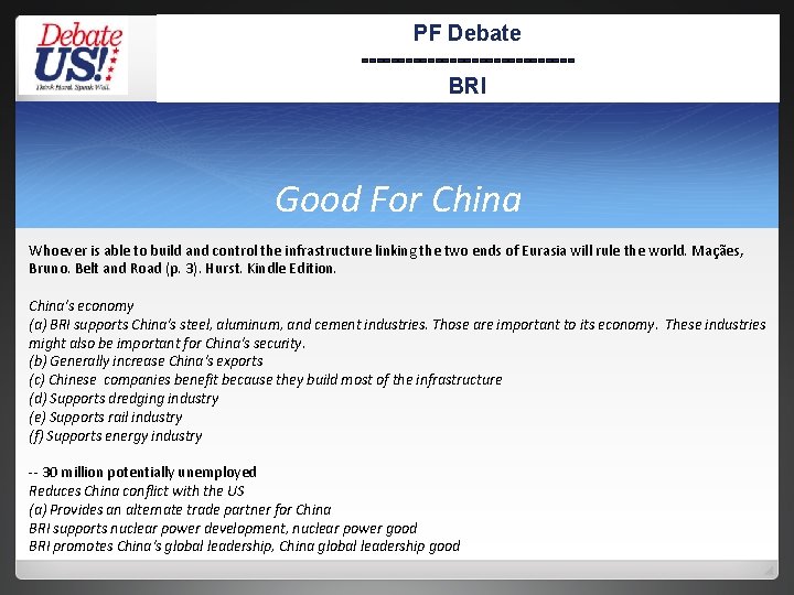 PF Debate --------------BRI Good For China Whoever is able to build and control the