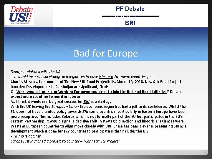 PF Debate --------------BRI Bad for Europe Disrupts relations with the US -- It would