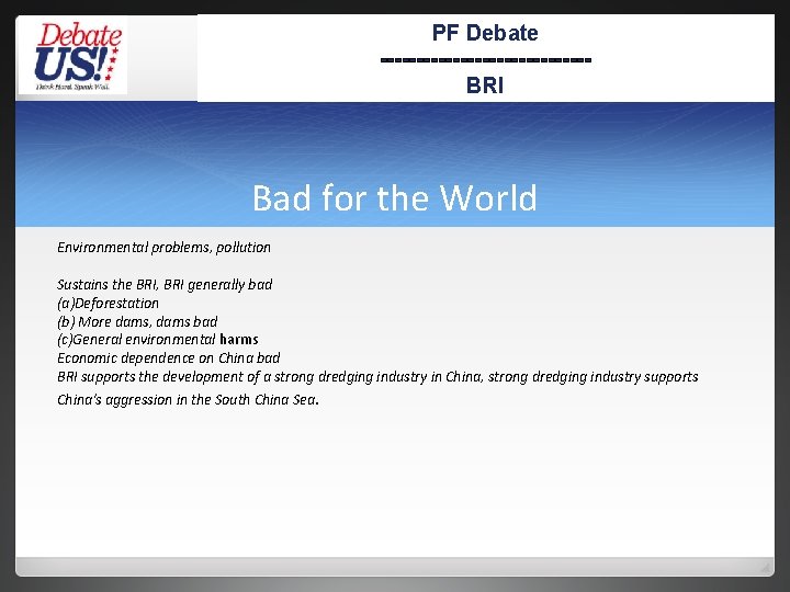 PF Debate --------------BRI Bad for the World Environmental problems, pollution Sustains the BRI, BRI