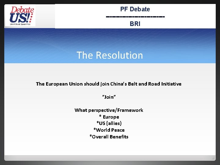 PF Debate --------------BRI The Resolution The European Union should join China’s Belt and Road