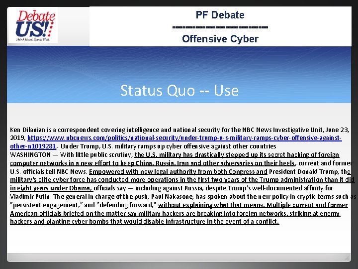 PF Debate --------------Offensive Cyber Status Quo -- Use Ken Dilanian is a correspondent covering