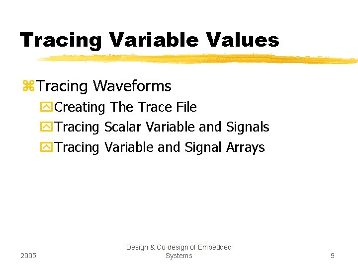 Tracing Variable Values z. Tracing Waveforms y. Creating The Trace File y. Tracing Scalar