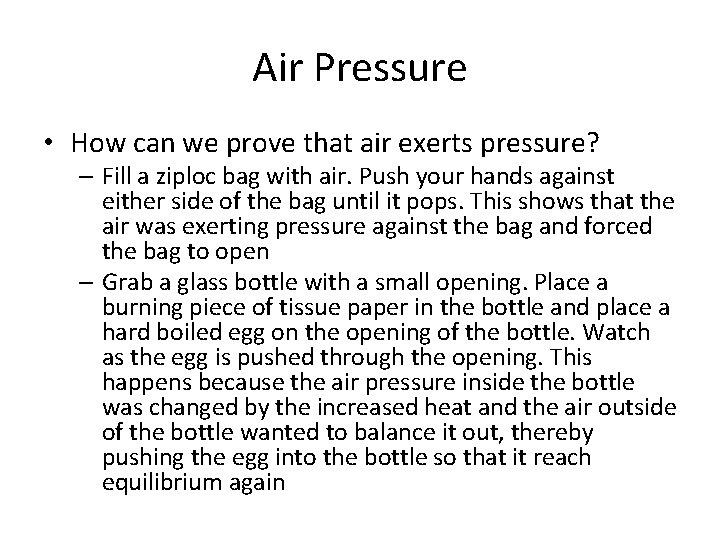 Air Pressure • How can we prove that air exerts pressure? – Fill a