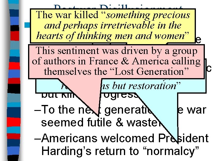 Postwar Disillusionment The war killed “something precious ■ The the Greatin. War: andimpact perhapsofirretrievable