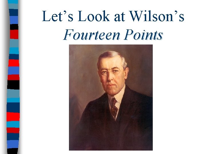 Let’s Look at Wilson’s Fourteen Points 