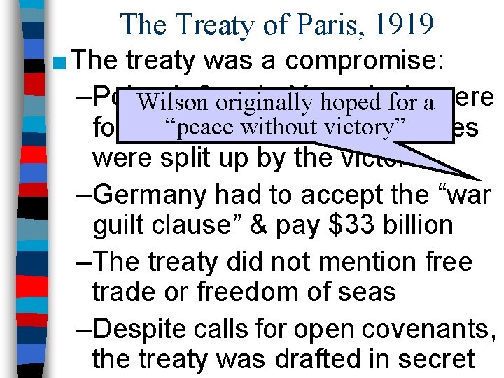The Treaty of Paris, 1919 ■ The treaty was a compromise: –Poland, Czech, Yugoslavia