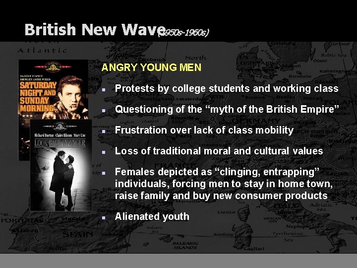 British New Wave (1950 s-1960 s) ANGRY YOUNG MEN n Protests by college students