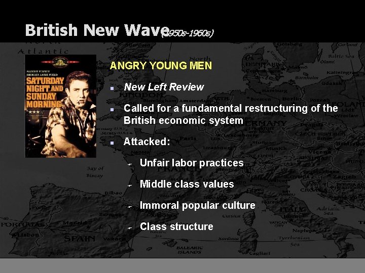 British New Wave (1950 s-1960 s) ANGRY YOUNG MEN n n n New Left