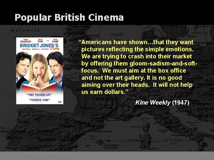 Popular British Cinema “Americans have shown…that they want pictures reflecting the simple emotions. We