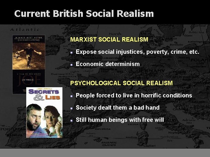 Current British Social Realism MARXIST SOCIAL REALISM n Expose social injustices, poverty, crime, etc.