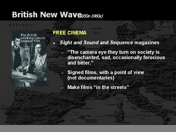 British New Wave (1950 s-1960 s) FREE CINEMA n Sight and Sound and Sequence