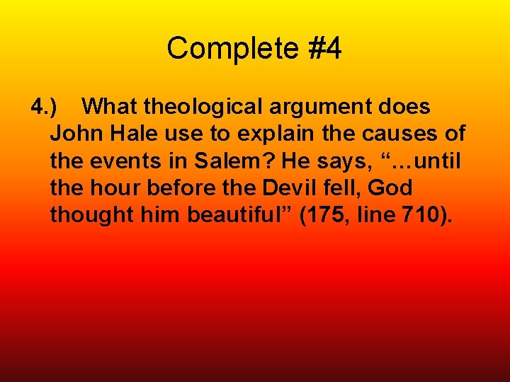 Complete #4 4. ) What theological argument does John Hale use to explain the