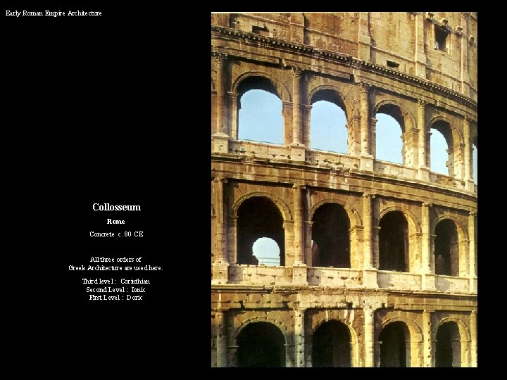 Early Roman Empire Architecture Collosseum Rome Concrete c. 80 CE All three orders of