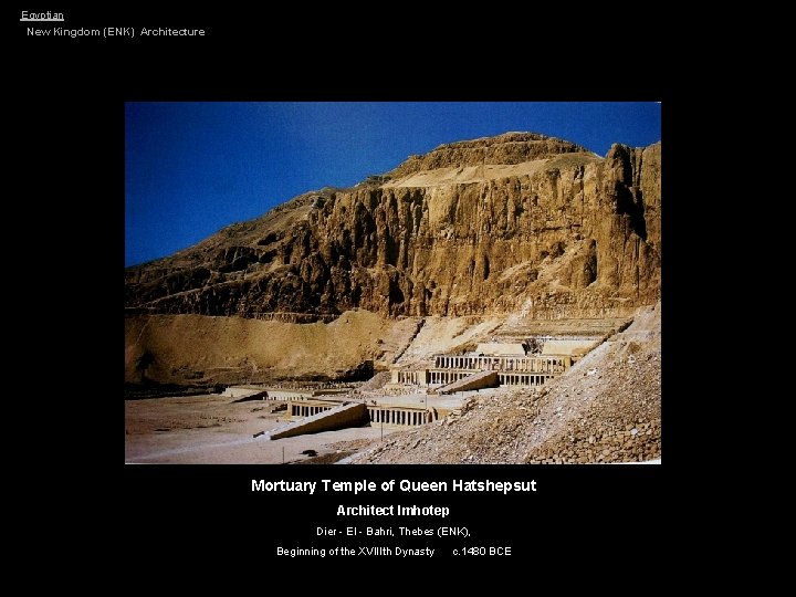 Egyptian New Kingdom (ENK) Architecture Mortuary Temple of Queen Hatshepsut Architect Imhotep Dier -