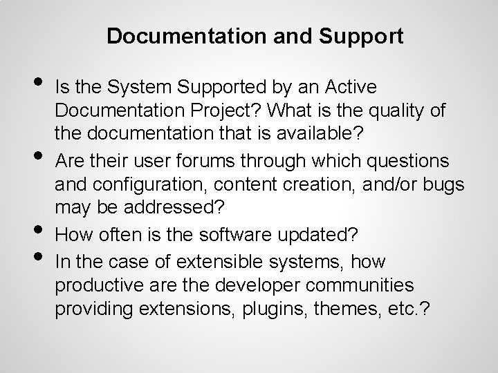 Documentation and Support • • Is the System Supported by an Active Documentation Project?