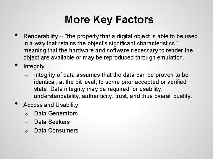 More Key Factors • • • Renderability -- "the property that a digital object
