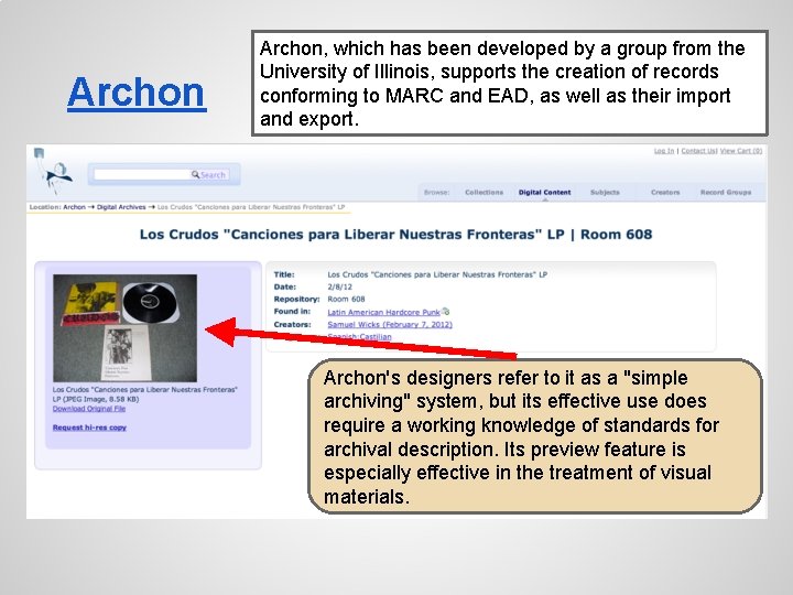 Archon, which has been developed by a group from the University of Illinois, supports