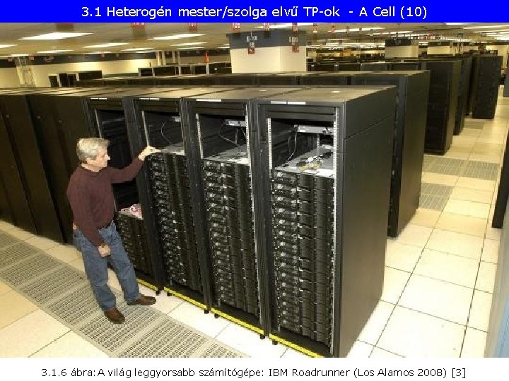 3. 1 Heterogén mester/szolga elvű TP-ok - A Cell (10) 3. 1. 6 ábra: