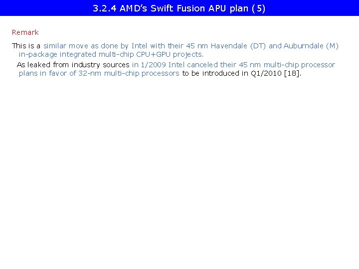 3. 2. 4 AMD’s Swift Fusion APU plan (5) Remark This is a similar