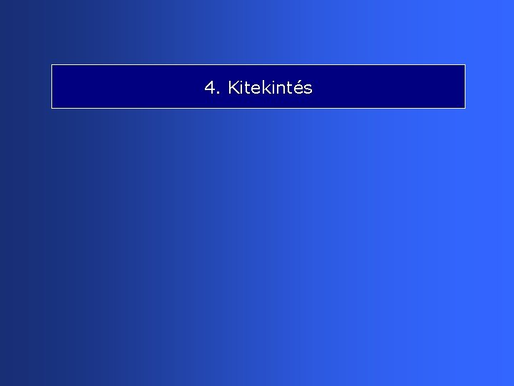 4. Kitekintés 