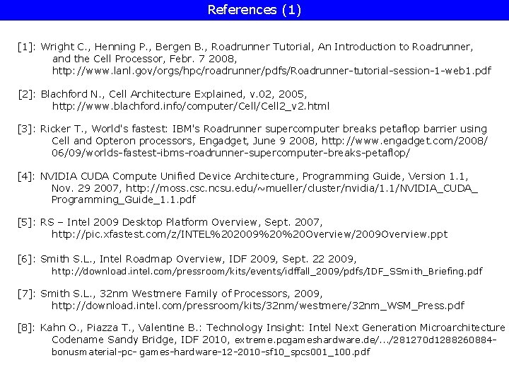 References (1) [1]: Wright C. , Henning P. , Bergen B. , Roadrunner Tutorial,