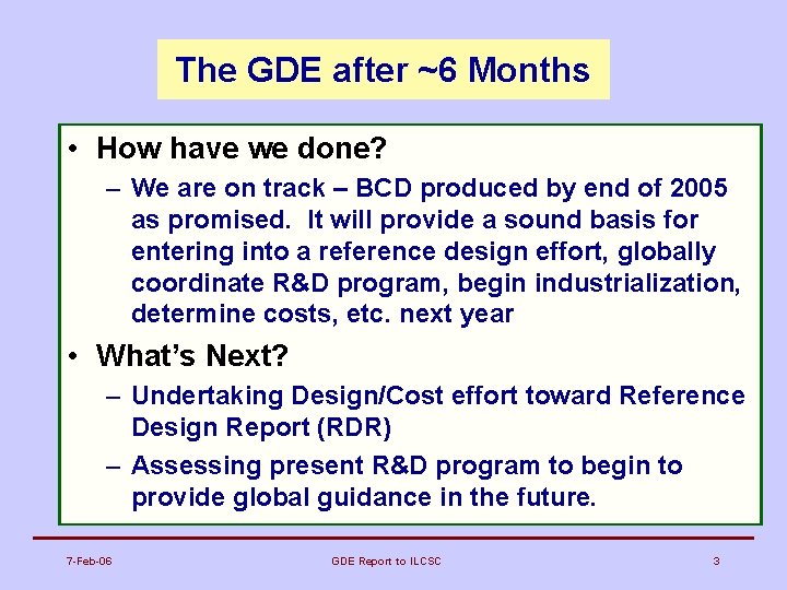 The GDE after ~6 Months • How have we done? – We are on