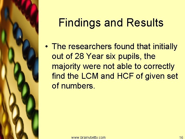 Findings and Results • The researchers found that initially out of 28 Year six