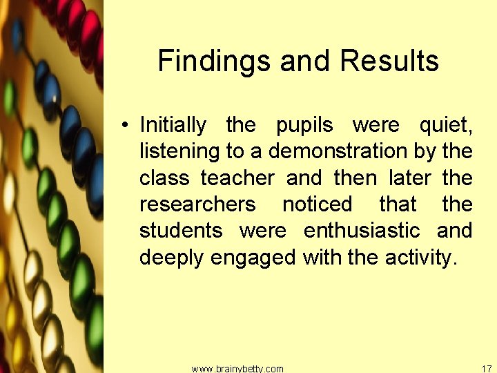 Findings and Results • Initially the pupils were quiet, listening to a demonstration by