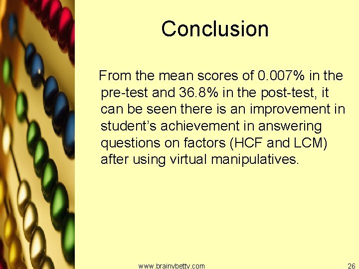 Conclusion From the mean scores of 0. 007% in the pre-test and 36. 8%