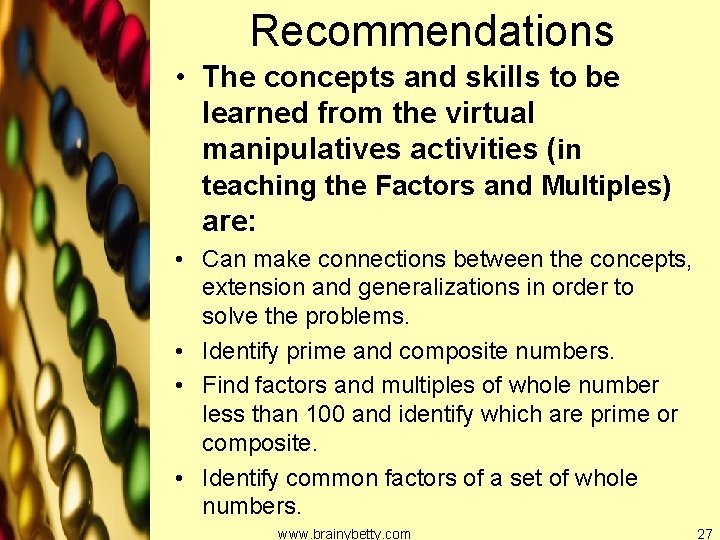 Recommendations • The concepts and skills to be learned from the virtual manipulatives activities