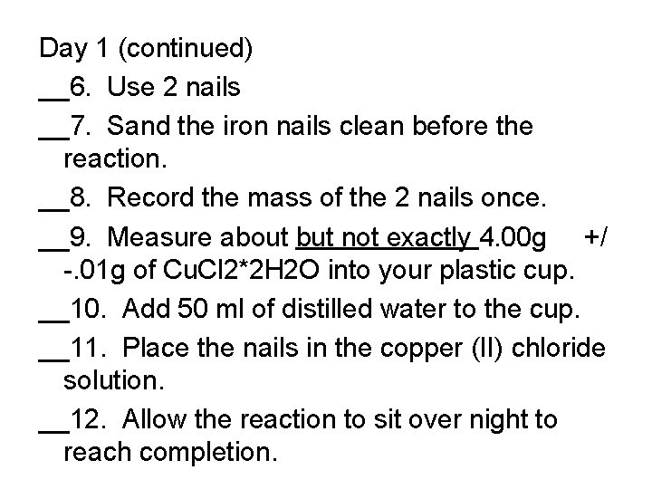 Day 1 (continued) __6. Use 2 nails __7. Sand the iron nails clean before
