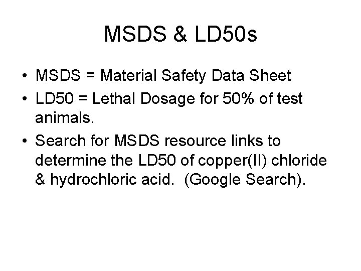 MSDS & LD 50 s • MSDS = Material Safety Data Sheet • LD