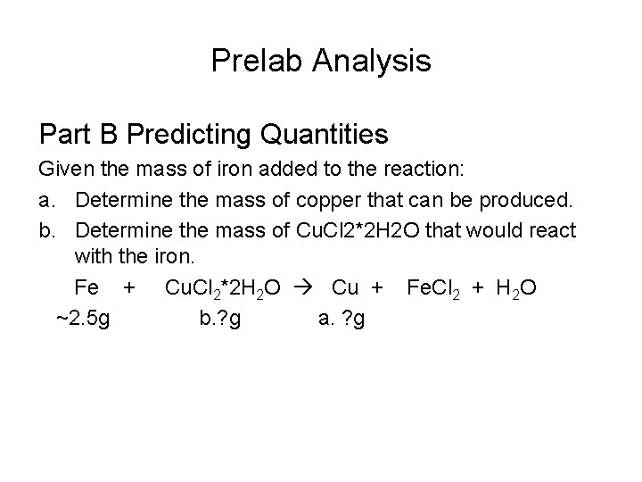 Prelab Analysis Part B Predicting Quantities Given the mass of iron added to the