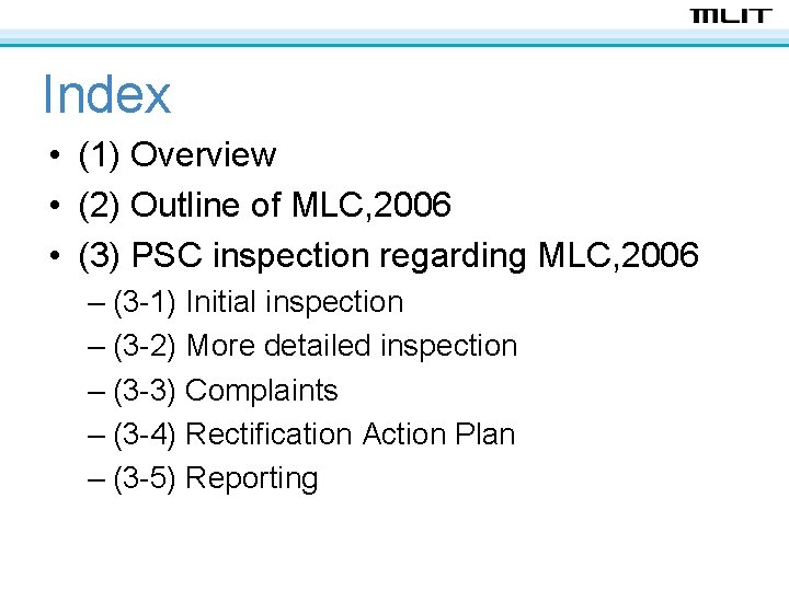 Index • (1) Overview • (2) Outline of MLC, 2006 • (3) PSC inspection