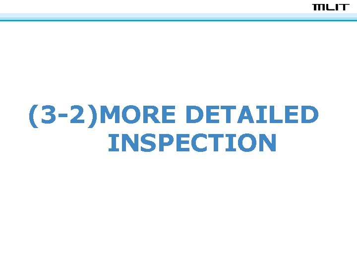 (3 -2)MORE DETAILED INSPECTION 