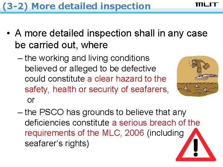 (3 -2) More detailed inspection • A more detailed inspection shall in any case