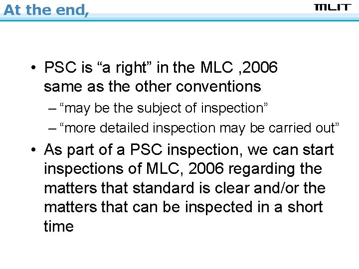 At the end, • PSC is “a right” in the MLC , 2006 same