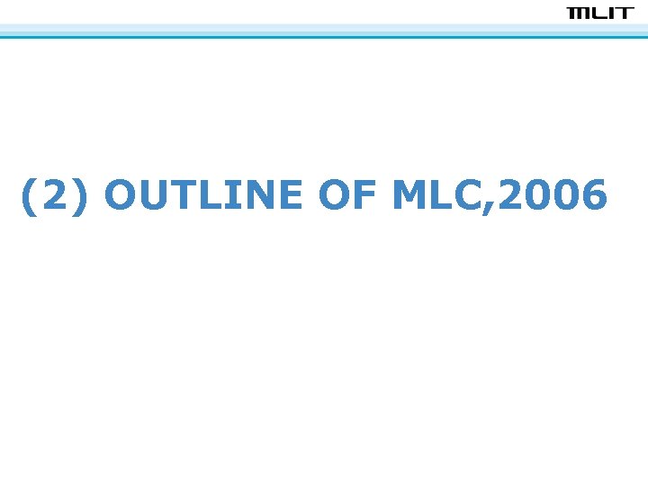 (2) OUTLINE OF MLC, 2006 