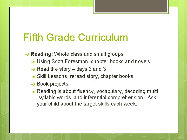 Fifth Grade Curriculum Reading: Whole class and small groups Using Scott Foresman, chapter books