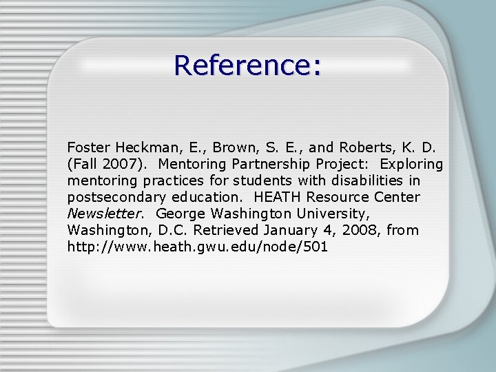 Reference: Foster Heckman, E. , Brown, S. E. , and Roberts, K. D. (Fall