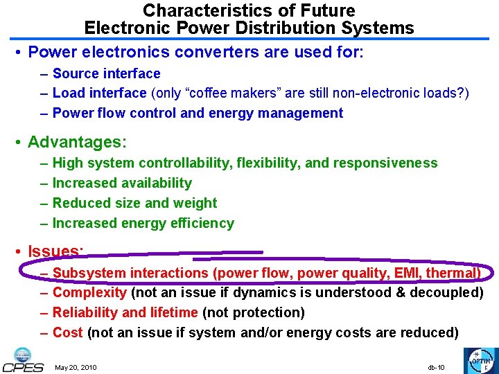 Characteristics of Future Electronic Power Distribution Systems • Power electronics converters are used for: