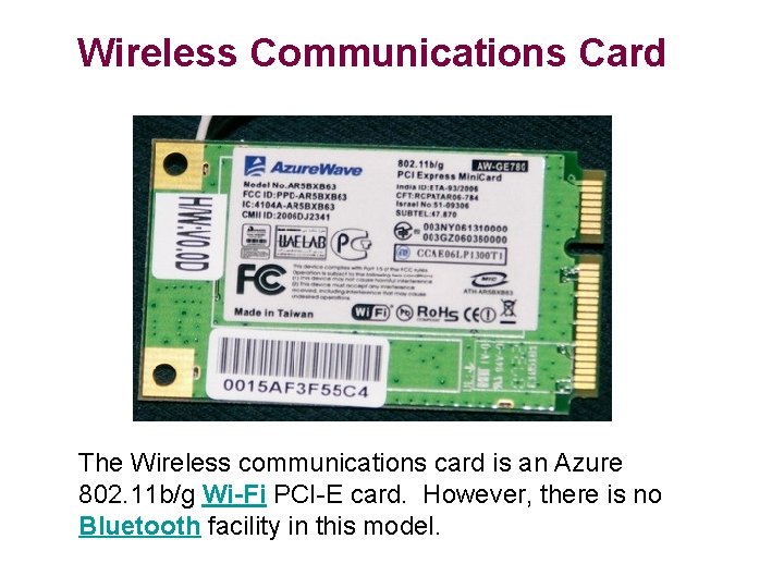 Wireless Communications Card The Wireless communications card is an Azure 802. 11 b/g Wi-Fi