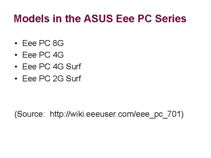 Models in the ASUS Eee PC Series • • Eee PC 8 G Eee