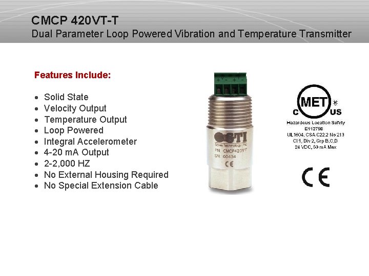 CMCP 420 VT-T Dual Parameter Loop Powered Vibration and Temperature Transmitter Features Include: ·