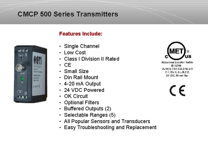 CMCP 500 Series Transmitters Features Include: • Single Channel • Low Cost • Class