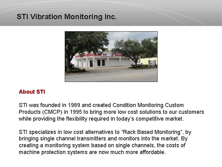 STI Vibration Monitoring Inc. About STI was founded in 1989 and created Condition Monitoring